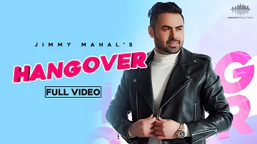 Hangover (Full Video) Jimmy Mahal | Dope PeppZ | Sukh Sanghera | Latest Songs 2020