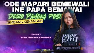 ODE MAPARI INE PAPA BEMAWAI - DERO PAMONA POSO Tembang Kenangan. Cip. Eli T. Syair. Fredrik Kalengke