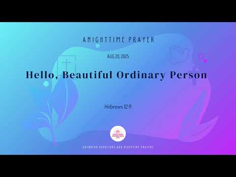 Hello, Beautiful Ordinary Person - A Nighttime Prayer