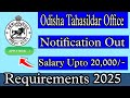 Odisha Tahasildar Requirment CEO 2025 By khagapati Sir Already Notification Out Salary Up To 20,000