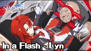 New Lyn song in Honkai StarRail “ in a Flash ” (full song)