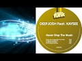 Deep Josh feat. Kaysee - Never Stop The Music (DJ Meme Vocal Mix)