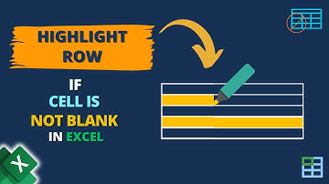 How to Highlight Row If Cell Is Not Blank