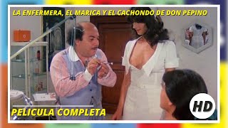La enfermera, el marica y el cachondo de Don Pepino | HD | Comedia | Pelicula completa en español