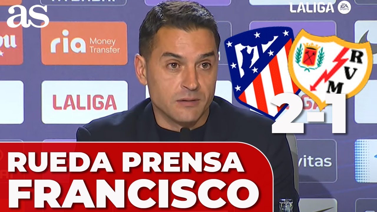ATLÉTICO 2 - RAYO 1 | Rueda de prensa de Francisco Rodríguez - YouTube