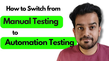 How to Switch from Manual Testing to Automation Testing