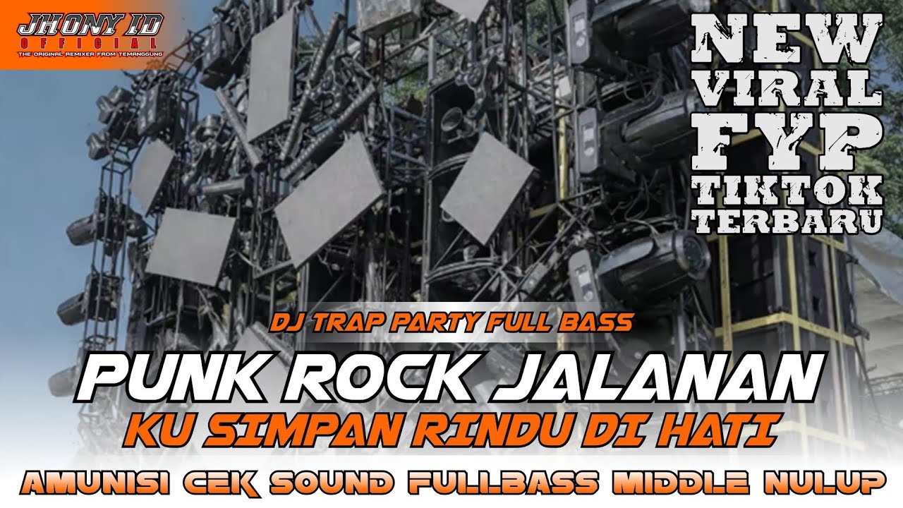 DJ TRAP PUNK ROCK JALANAN FULL BASS VIRAL TIKTOK TERBARU | REMIX JHONY ID OFFICIAL