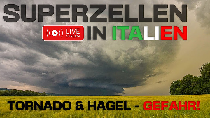 🔴LIVE UNWETTER in ITALIEN, Superzellen mit HAGEL und Tornado-GAFAHR!