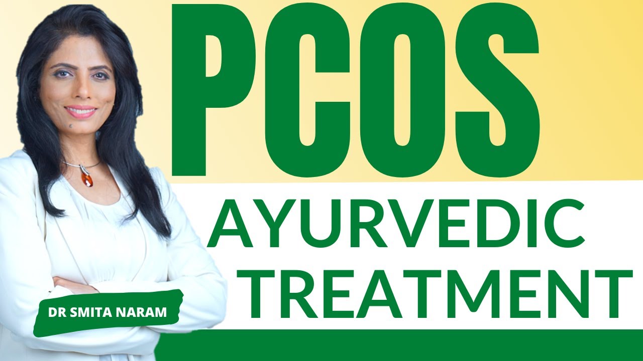 AYURVEDA TREATMENT FOR PCOS What is Ayurveda and How can it help PCOS