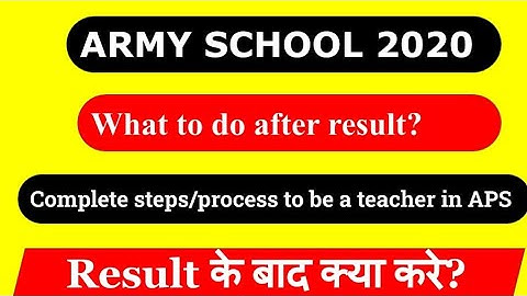 WHAT IS NEXT PROCESS OF ARMY PUBLIC SCHOOL | WHAT DO AFTER APS RESULT | AWES RESULT| APS RESULT 2020