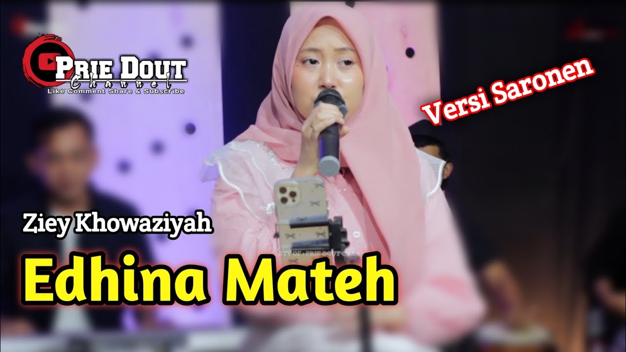 Edhina Mateh - Ziey Khowaziyah || Prie Dout Musik Versi Saronen