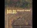 Bolus - Cornerstone of Madness