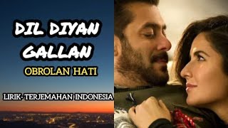Dil Diyan Gallan  | Lirik- Terjemahan Indonesia