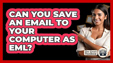 Can You Save An Email To Your Computer As EML?