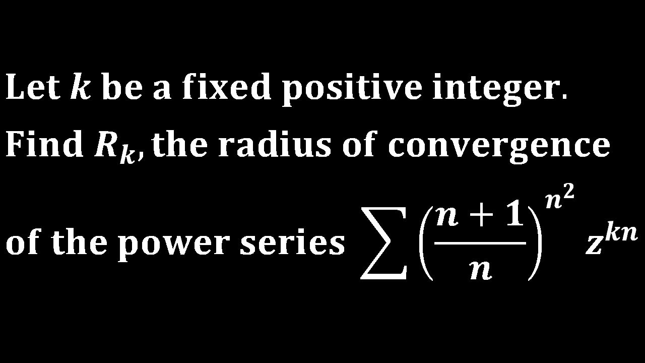 radius of convergence of power series nbhm phd 2006 real analysis csir ...
