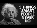 5 Things Smart People Never Do