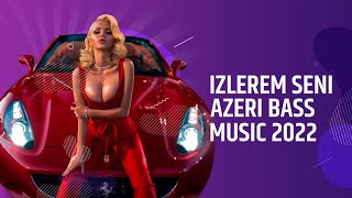 AZERI BASS MUSIC 2022 izlerem seni Resimi