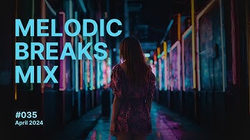 Progressive and Atmospheric Breaks Mix, Vol. 35, April 2024