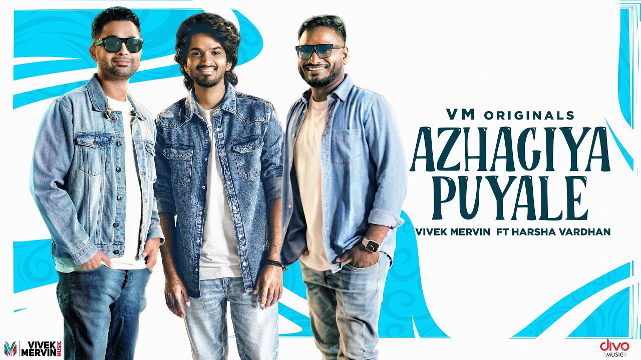 VM Originals  Azhagiya Puyale   Music Video  Vivek Mervin  Harsha Vardhan