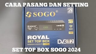 CARA PASANG DAN SETTING SET TOP BOX SOGO TERBARU 2024 !! #settopbox