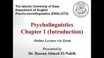 Psycholinguistics - Chapter 1 - Dr. Hassan El-Nabih