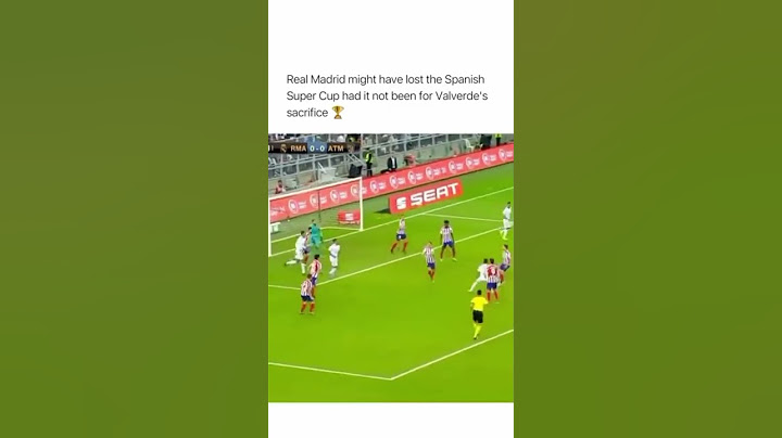 Real Madrid might have lost the Spanish Super Cup had it not been for Valverde's sacrifice