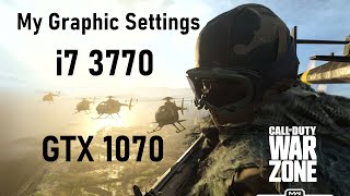 COD WZ My Graphic Settings GTX 1070 / I7 3770 / 1080P