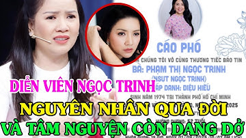 😭🙏Đau lòng nguyên nhân khiến diễn viên Ngọc Trinh đột ngột qua đời và tâm nguyện còn dang dở
