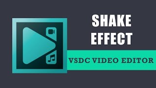 How to create a shake effect in VSDC Free Video Editor?