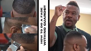 Larry E. Roberts JR on how to do a Fade with NO GUARDS!!!