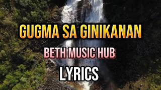 GUGMA SA GINIKANAN -(Lyrics) EMOTIONAL SAD BALLAD 
