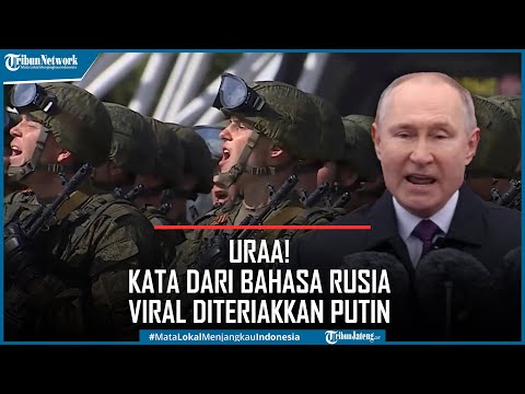 Uraa! Kata Dari Bahasa Rusia Viral Diteriakkan Putin Seusai Pidato