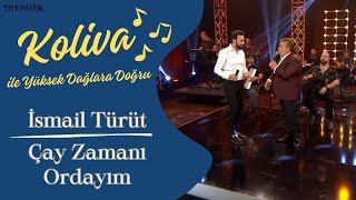 İsmail Türüt & Koliva Düeti | Çay Zamanı Ordayım #CanlıPerformans🎤