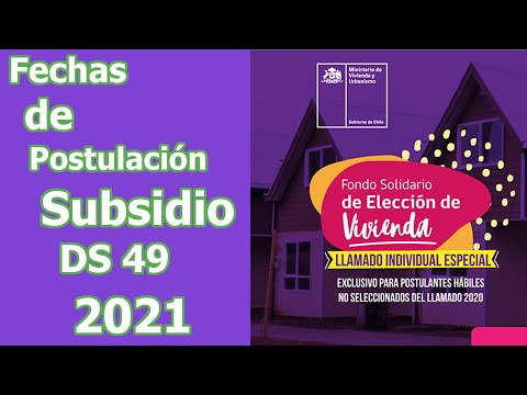 🏠 Fechas de postulación subsidio ds49 2021 /Fondo solidario de elección de vivienda 2021 🏠