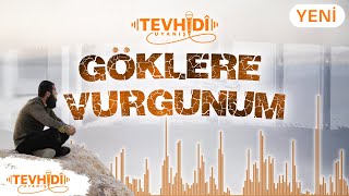 Göklere Vurgunum Tevhidî Uyanış