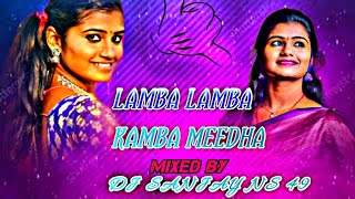 LAMBA#LAMBA#KAMBA#MEEDHA#FULL#DJ#DJ#SONG#DJ#SANJAY#NS#49# DJ SANJAY NS 49 ##