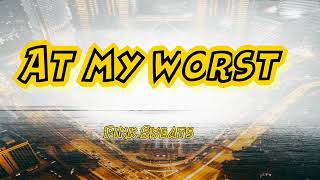 At my worst - Pink Sweats/tropavibes reggae (karaoke version)