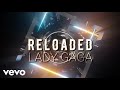 Lady gaga  reloaded feat rodney jerkins lyrics