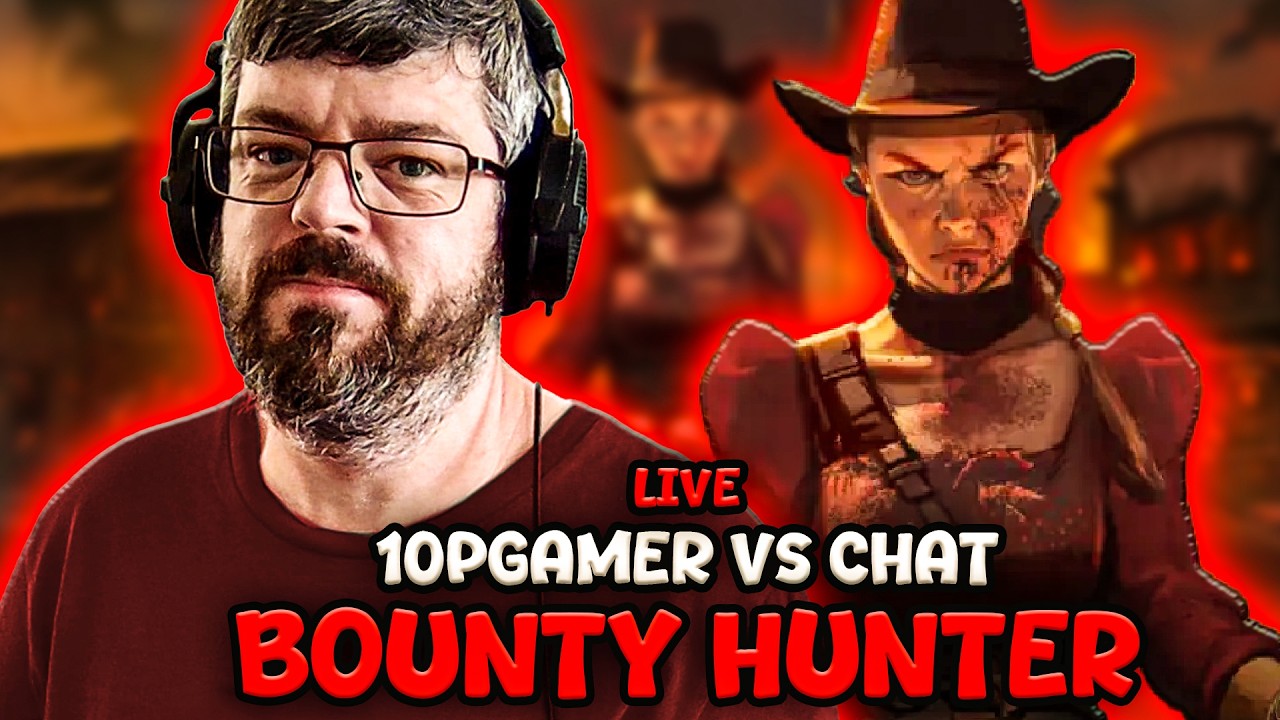 10P GAMER LIVE STREAM  - BOUNTY HUNTER!!