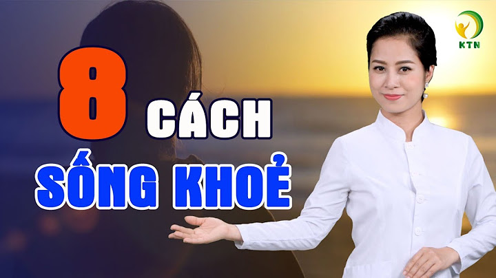 Làm thế nào để giữ sức khỏe tốt