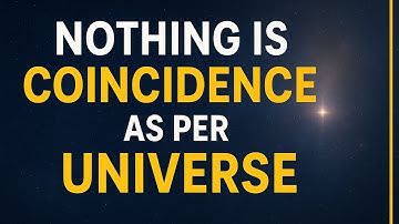 Nothing Is A Coincidence: The Universe’s Hidden Messages You Must Know