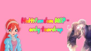 Multifandom MEP - only teardrop