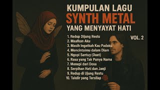 Kumpulan Lagu Synth Metal yang Menyayat Hati Vol. 2 | Cinta Tak Direstui, Doa yang Tak Sampai