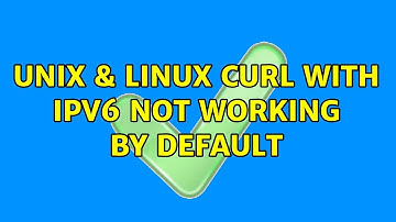 Unix & Linux: Curl with ipv6 not working by default (6 Solutions!!)
