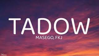 Masego, FKJ  Tadow (Lyrics)