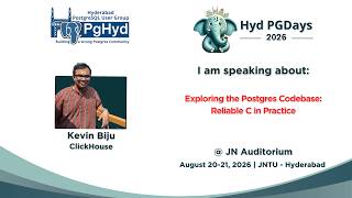 Exploring the Postgres Codebase: Reliable C in Practice by Kevin Biju from ClickHouse