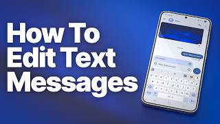 Full How to Edit a Text Message on Android (15-Minute Time Limit) Update