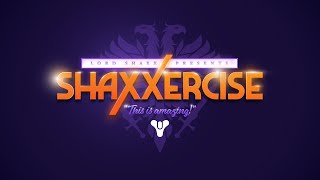 Destiny 2: Shadowkeep – Shaxxercize