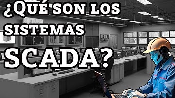 ¿Qué son los sistemas SCADA ?