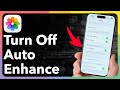 How To Turn Off Auto Enhance On iPhone Photos &amp; Camera